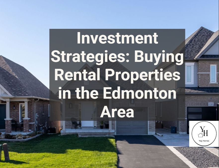 Investment Strategies: Buying Rental Properties in the Edmonton Area