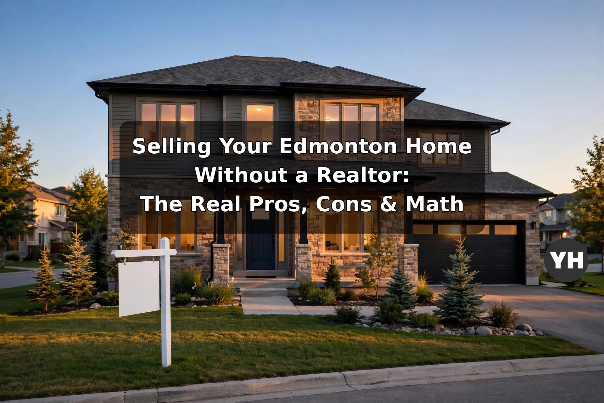 Selling Your Edmonton Home Without a Realtor: The Real Pros, Cons & Math (2026)