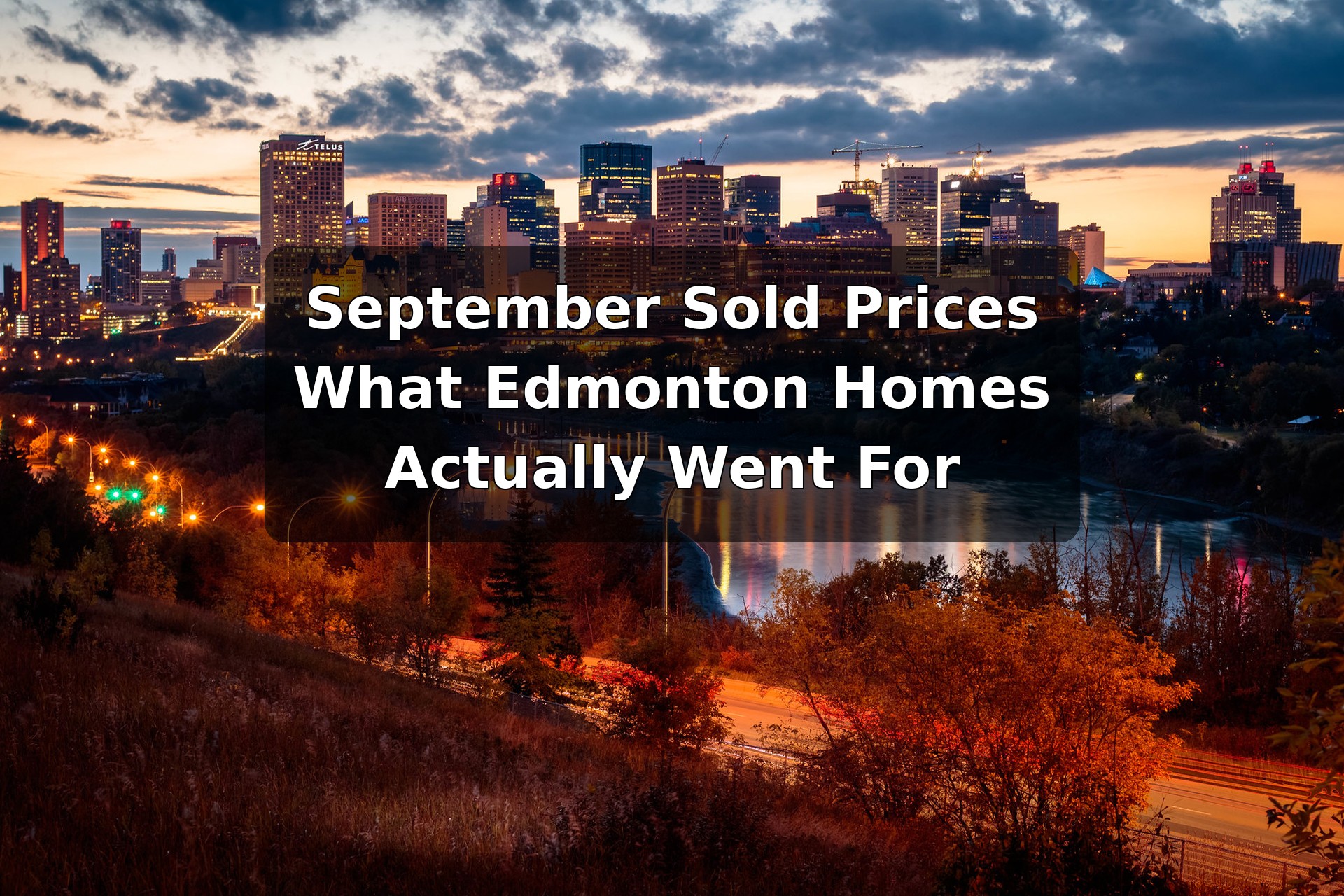 September Sold Prices: What Edmonton-Area Homes Actually Went For